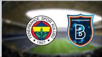 Fenerbahçe-Başakşehir maçı muhtemel 11'leri belli oldu!